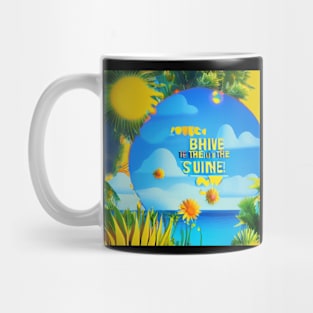 Bring on the sunshine Mug